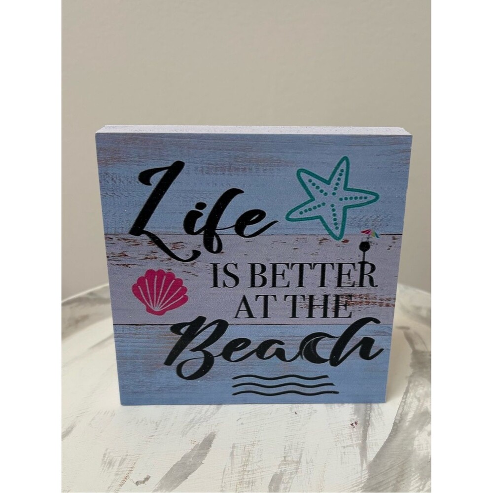 Life is Better at the Beach ~ Table Top Sign ~ Ocean & Beach Decor